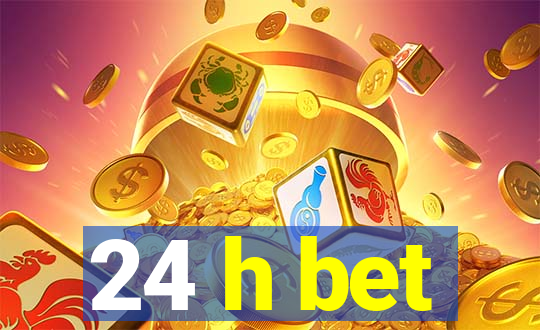 24 h bet